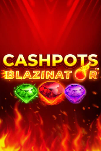 Cashpots Blazinator играть онлайн | Казино ПокерДом без регистрации