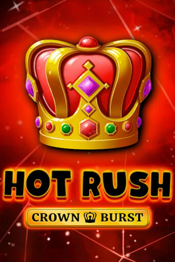 HOT RUSH: Crown Burst играть онлайн | Казино ПокерДом без регистрации